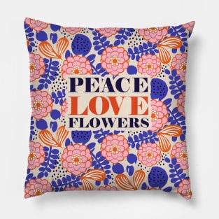 Peace Love Flowers Quote Art print with Floral pattern in Pink and Blue on cream background Pillow