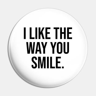 I like the way you smile trending quotes viral Pin