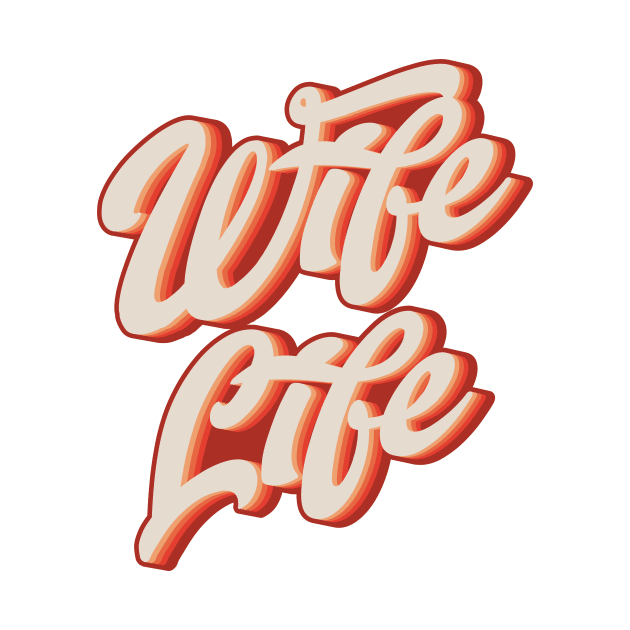 Wife Life by n23tees