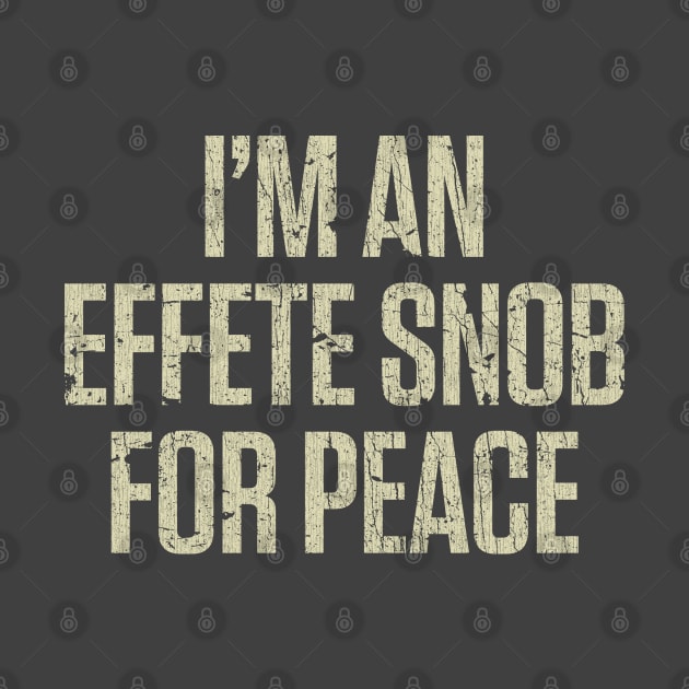 I'm An Effete Snob For Peace 1969 by JCD666