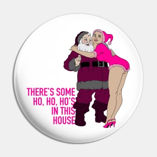 There’s some ho, ho, ho’s in this house Pin