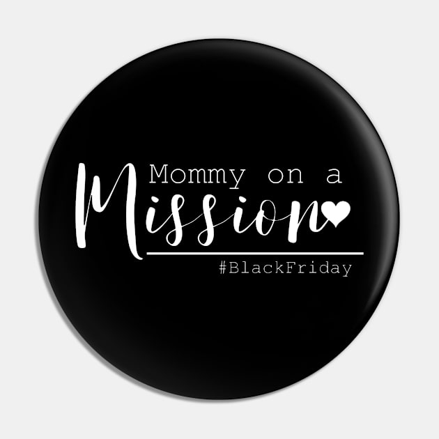 Mommy on a Mission Black Friday Pin by LucyMacDesigns