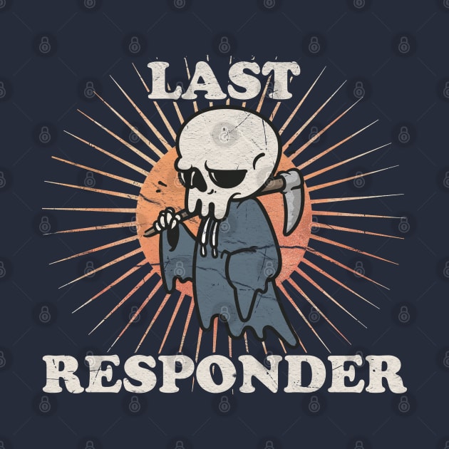 Last-Responder Dark Humor by Nrsucapr