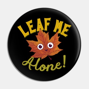 Leaf Me Alone Pin