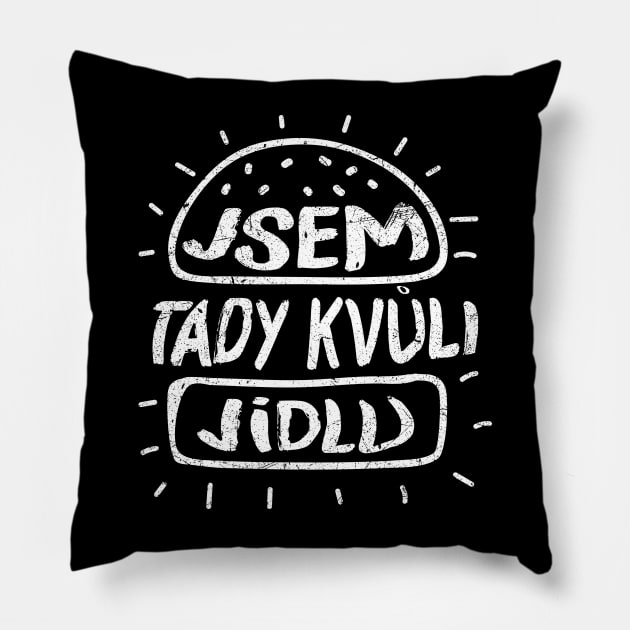 I'm Just Here For The Food Pillow by All-About-Words