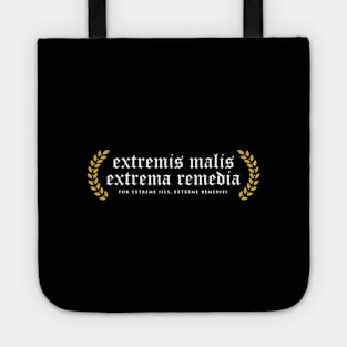 Extremis Malis Extrema Remedia - For Extreme Ills, Extreme Remedies Tote