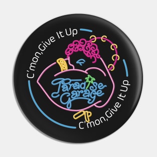 C'mon, Give It Up (Paradise Garage) Pin