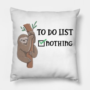 Sloth - To do List Nothing Pillow