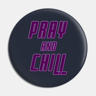 Pray and Chill Pin