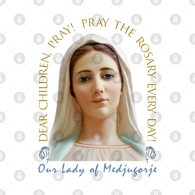 Medjugorje: Dear children pray the rosary by Brasilia Catholic