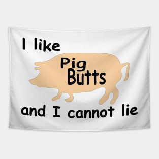 I like pig butts and I cannot lie funny bacon design Tapestry