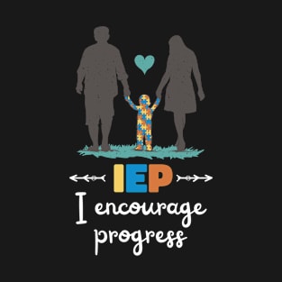 IEP I Encourage Progress Special Education School Teacher T-Shirt