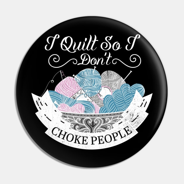 I Quit So I Don't Choke People Pin by DANPUBLIC