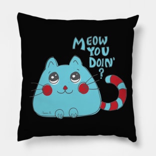 Meow You Doin' - Cute Cartoon Cat Pillow