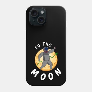 To the moon....Funny stock trader t-shirt Phone Case