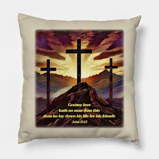 Greater love hath no man than this Pillow