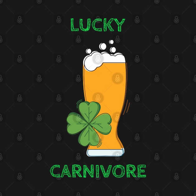 Carnivore Saint Patrick's Day T-shirt, Lucky Carnivore, Carnivore St. Patrick's Day, Zero Carb, Keto, Ketogenic, lucky, kiss me, beer by AbsurdStore