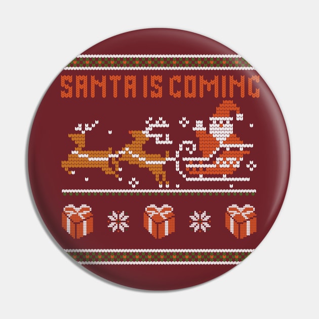 Santa is coming Pin by ARTerritory