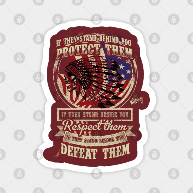 Protect Them, Respect Them, Defeat Them Magnet by BigChief