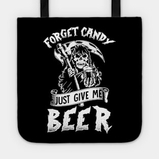 Forget Candy Just Give Me Beer Skull Halloween Tote