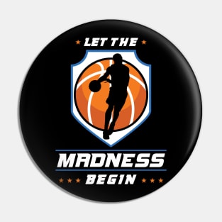 Let the Madness Begin Pin