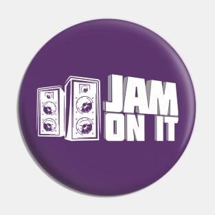 Jam On It Pin