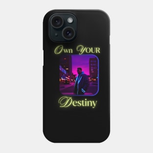 OWN YOUR DESTINY DESIGN Phone Case