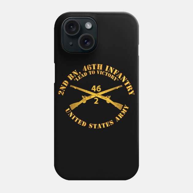 2nd Bn 46th Infantry Regt - Lead to Victory - Infantry Br Phone Case by twix123844