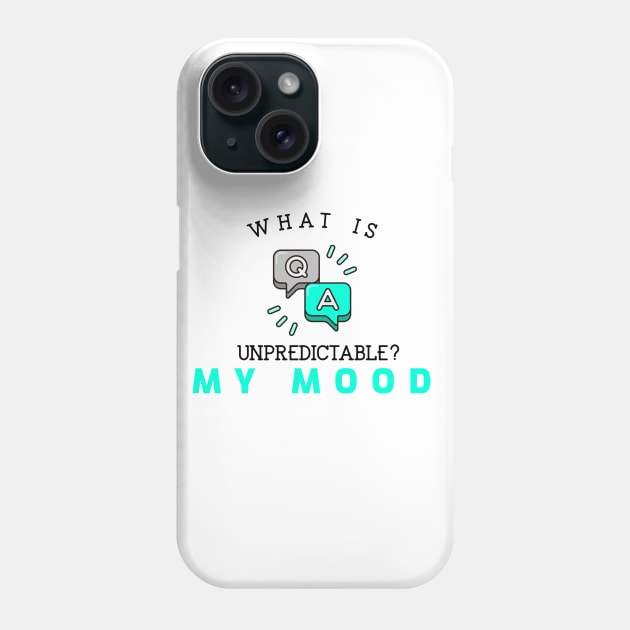 What is My Mood Phone Case by Satrok