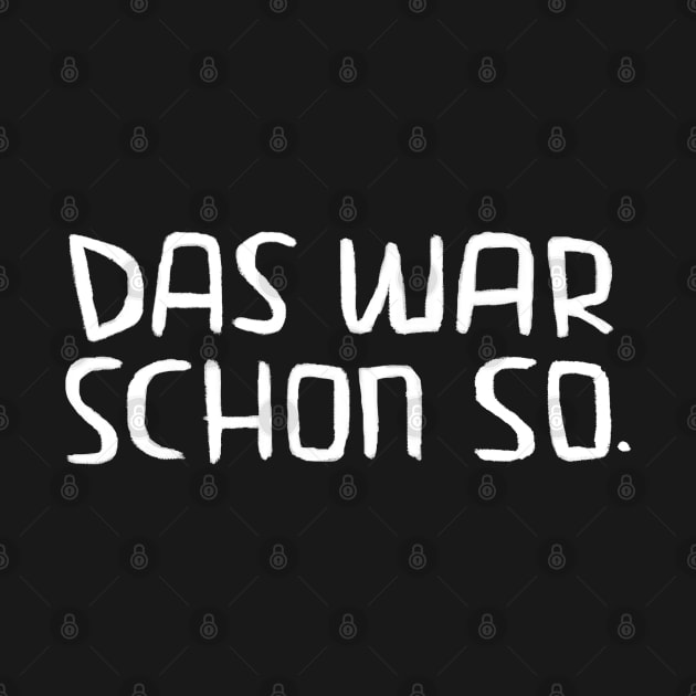 Lustiger Handwerker Spruch, Das war schon so by badlydrawnbabe