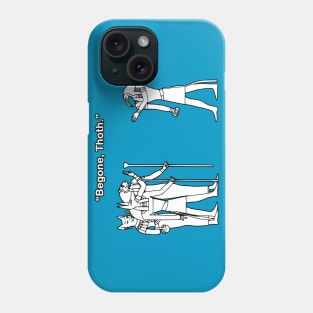 "Begone, Thoth." Phone Case