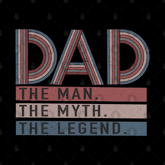 Dad the man the myth the legend by Mastilo Designs