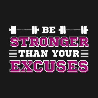 Be Stronger than your Excuses T-Shirt