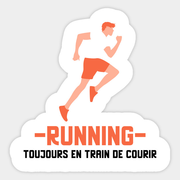 Toujours En Train De Courir Passion Footing Aimer Courir