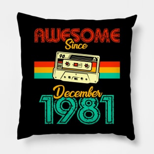 Awesome since December 1981 Pillow