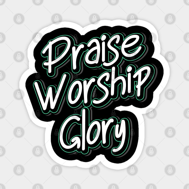 Praise, worship, glory Magnet by societee28