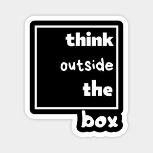 think outside of the box Magnet