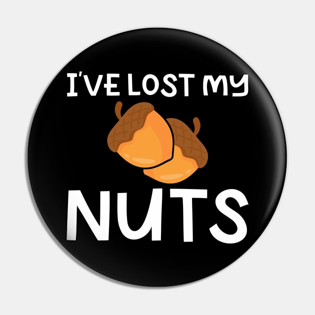 I've Lost My Nuts Pin by maxcode