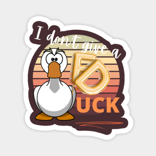 I Dont Give A Duck | I dont Care Magnet