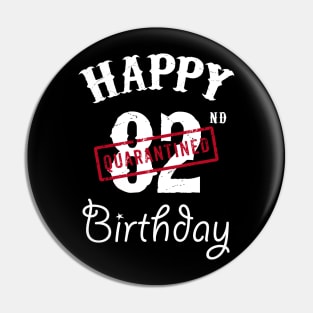 Happy 82nd Quarantined Birthday Pin
