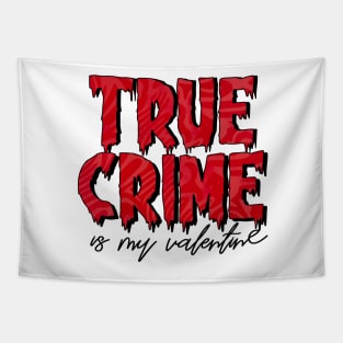 True Crime is my Valentine Tapestry