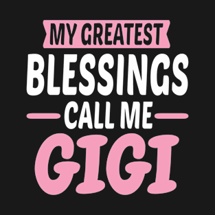 My Greatest Blessings Call Me Gigi T-Shirt