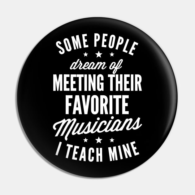 Favorite Musicians I Teach Mine T shirt Music Teacher Mom Pin by JensAllison