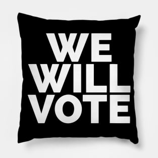 We Will Vote Pillow