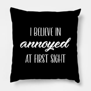 Annoyed At First Sight Pillow
