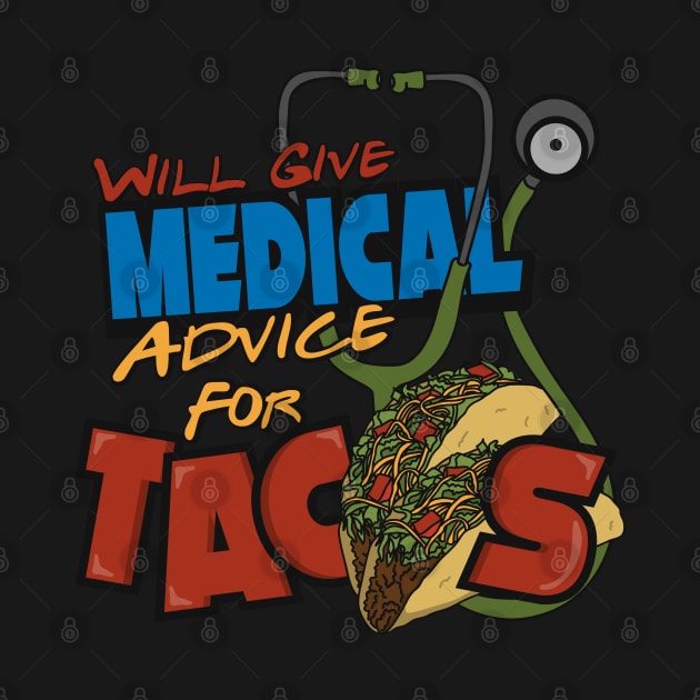 Will Give Medical Advice For Tacos, Medical Student by A-Buddies