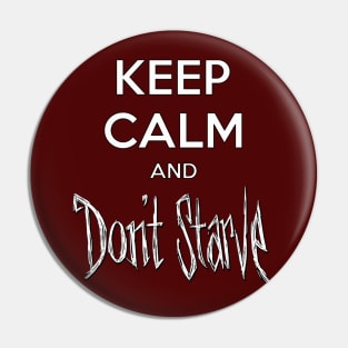 Keep Calm and Don't Starve Pin