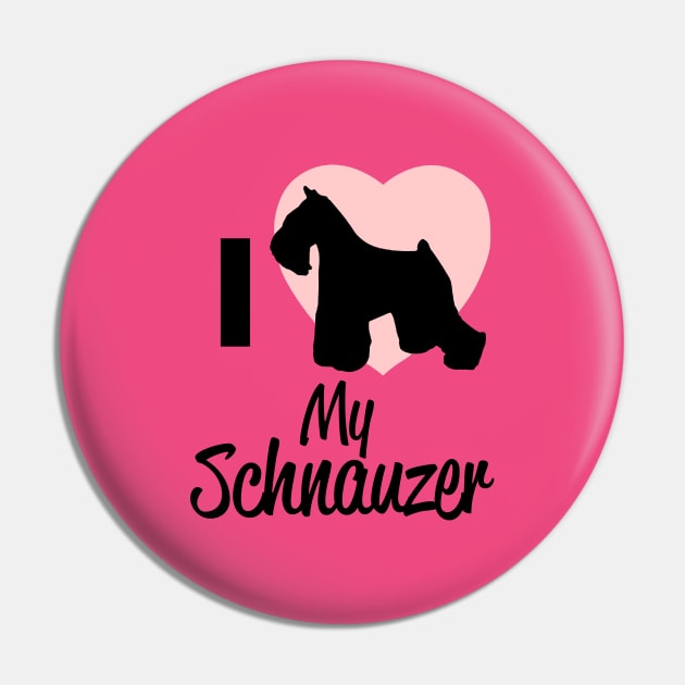 I love My Schnauzer Pin by jerranne