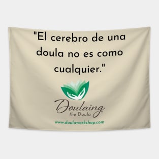 "El cerebro de una doula no es como cualquier." Tapestry