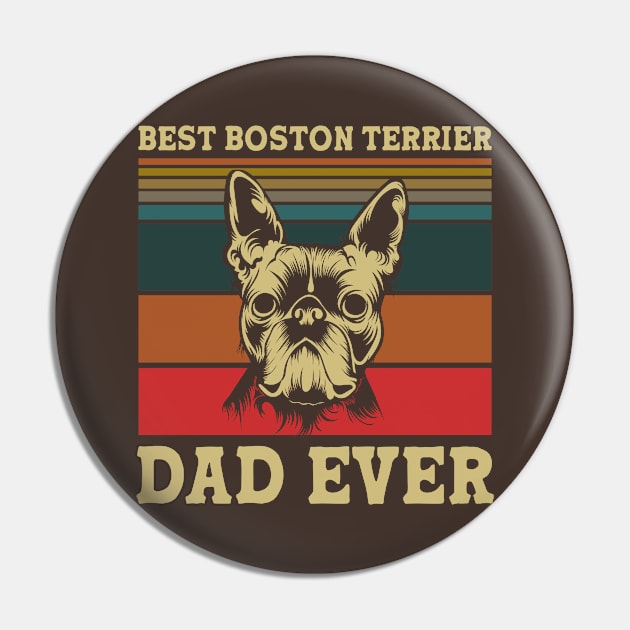 Best Boston Terrier Dad Ever Pin by RobertDan